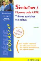 Couverture du livre « S'entrainer a l'epreuve orale. concours as-ap ; themes sanitaires et sociaux » de Jacqueline Gassier et Morel-Haziza aux éditions Elsevier-masson