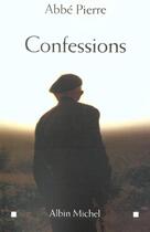 Couverture du livre « Confessions » de Abbe Pierre aux éditions Albin Michel