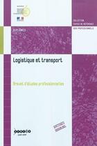 Couverture du livre « Logistique et transport - brevet d'etudes professionnelles » de France aux éditions Reseau Canope
