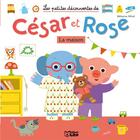 Couverture du livre « Les petites découvertes de César et Rose ; la maison » de  aux éditions Lito