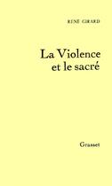 Couverture du livre « La violence et le sacré » de Rene Girard aux éditions Grasset Et Fasquelle