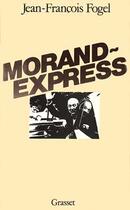 Couverture du livre « Morand-express » de Jean-Francois Fogel aux éditions Grasset Et Fasquelle