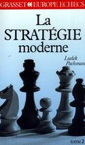 Couverture du livre « La stratégie moderne t.2 » de Pachman Ludek aux éditions Grasset Et Fasquelle