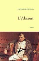 Couverture du livre « L'absent » de Patrick Rambaud aux éditions Grasset