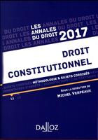 Couverture du livre « Annales droit constitutionnel 2017 ; méthodologie & sujets corrigés » de Verpeaux/Michel aux éditions Dalloz