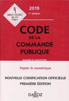 Couverture du livre « Code de la commande publique annoté et commenté (édition 2019) » de  aux éditions Dalloz