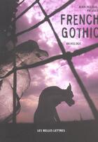 Couverture du livre « French gothic » de Alain Pozzuoli aux éditions Belles Lettres