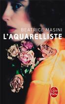 Couverture du livre « L'aquarelliste » de Beatrice Masini aux éditions Le Livre De Poche