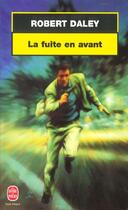 Couverture du livre « La fuite en avant » de Daley-R aux éditions Le Livre De Poche