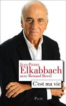 Couverture du livre « C'est ma vie » de Renaud Revel et Jean-Pierre Elkabbach aux éditions Plon