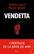 Couverture du livre « Vendetta ; les hritiers de la Brise de Mer » de Violette Lazard et Marion Galland aux éditions Plon