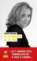 Couverture du livre « Si tu meurs, je te tue » de Chloe Verlhac aux éditions Plon