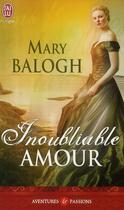 Couverture du livre « Inoubliable amour » de Mary Balogh aux éditions J'ai Lu