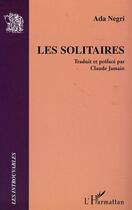 Couverture du livre « LES SOLITAIRES » de Ada Negri aux éditions Editions L'harmattan