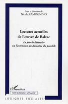 Couverture du livre « Lectures actuelles de l'oeuvre de balzac - le proces litteraire ou l'extension du domaine du possibl » de Nicole Ramognino aux éditions Editions L'harmattan