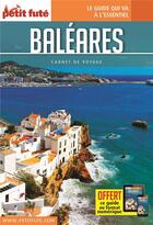 Couverture du livre « GUIDE PETIT FUTE ; CARNETS DE VOYAGE : Baléares (édition 2019) » de Collectif Petit Fute aux éditions Le Petit Fute