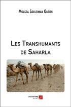 Couverture du livre « Les transhumants de Saharla » de Moussa Souleiman Obsieh aux éditions Editions Du Net