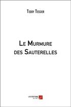 Couverture du livre « Le murmure des sauterelles » de Teddy Tessier aux éditions Editions Du Net