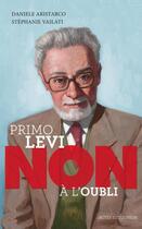 Couverture du livre « Primo Levi : non à l'oubli » de Daniele Aristarco aux éditions Actes Sud Jeunesse