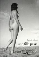Couverture du livre « Une fille passe » de François Solesmes aux éditions Encre Marine
