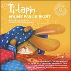 Couverture du livre « Ti-lapin n'aime pas le bruit » de Burel/Emorine aux éditions Ecce