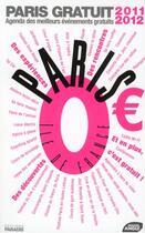 Couverture du livre « Paris 0 euros ; agenda des meilleurs événements gratuits (édition 2011-2012) » de Jacques Seidmann aux éditions Nouvel Angle