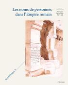 Couverture du livre « Les noms de personne dans l'Empire romain ; transformations, adaptation, évolution » de Monique Dondin-Payre aux éditions Ausonius