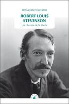 Couverture du livre « Robert Louis Stevens ; les chemins de la liberté » de Francoise Sylvestre aux éditions Transboreal