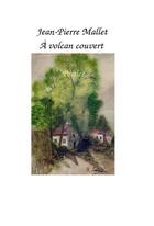 Couverture du livre « À volcan couvert » de Jean-Pierre Mallet aux éditions Syllabaire Editions
