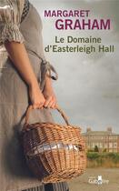 Couverture du livre « Le domaine d'Easterleigh Hall » de Margaret Graham aux éditions Gabelire
