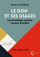 Couverture du livre « Le don et ses usages » de Damien De Callatay aux éditions Libre & Solidaire