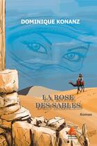 Couverture du livre « La rose des sables » de Dominique Konanz aux éditions Anfortas