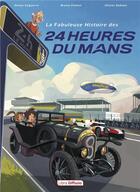 Couverture du livre « La fabuleuse histoire des 24 heures du Mans » de Bruno Palmet et Denys Ezquerra et Olivier Rublon aux éditions Libra Diffusio