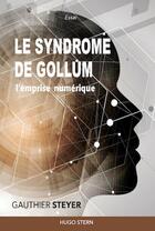Couverture du livre « Le syndrôme de Gollum » de Gauthier Steyer aux éditions Hugo Stern