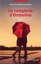 Couverture du livre « Le complexe d'Ombeline » de Rabetsarazaka S. aux éditions Les Impliques