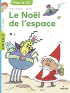Couverture du livre « Le Noël de l'espace » de Ninie et Nora Thullin aux éditions Milan