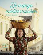 Couverture du livre « Je mange méditerranéen » de Eleonora Galasso aux éditions Marabout