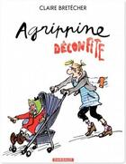 Couverture du livre « Agrippine t.8 ; Agrippine déconfite » de Claire Bretecher aux éditions Dargaud