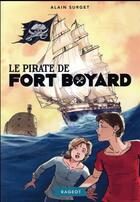 Couverture du livre « Le pirate de fort Boyard » de Alain Surget aux éditions Rageot