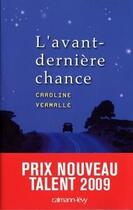 Couverture du livre « L'avant-dernière chance » de Caroline Vermalle aux éditions Calmann-levy