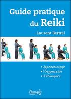 Couverture du livre « Guide pratique du reiki » de Laurent Bertrel aux éditions Dangles