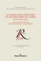 Couverture du livre « Le corps dans l'histoire et les histoires du corps (XVII-XVIII siècle) » de  aux éditions Hermann