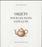 Couverture du livre « Objets pour les nuits sans lune » de Jean Zeboulon aux éditions Table Ronde