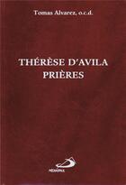 Couverture du livre « Thérèse d'Avila : prières » de Tomas Alvarez aux éditions Mediaspaul