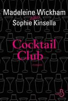 Couverture du livre « Cocktail club » de Sophie Kinsella et Madeleine Wickham aux éditions Belfond