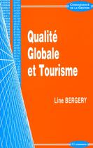 Couverture du livre « Qualite Globale Et Tourisme » de Line Bergery aux éditions Economica