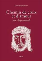 Couverture du livre « Chemin de croix et d'amour » de Bernard-Marie aux éditions Mame
