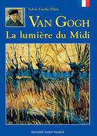 Couverture du livre « Van gogh ; la lumière du midi » de Briez-Gache-Patin-Su aux éditions Ouest France