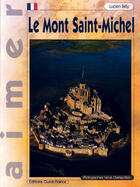 Couverture du livre « Aimer le mont saint-michel » de Bely L-Champollion H aux éditions Ouest France