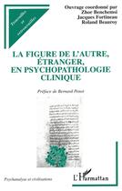 Couverture du livre « La figure de l'autre, étranger, en psychopathologie clinique » de  aux éditions L'harmattan